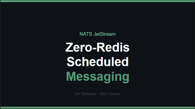 NATS로 Redis 없이 예약 메시지 시스템 구현하기 (Go 템플릿 코드 제공)