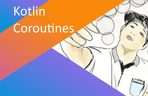 Thumbnail image of the 새차원의 코틀린 코루틴(Coroutines) 강좌