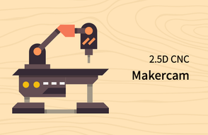 오픈소프트웨어 2.5D CNC 메이커캠 (Makercam) 강의 썸네일