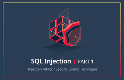 모의해킹 실무자가 알려주는, SQL Injection 공격 기법과 시큐어 코딩 : PART 1강의 썸네일