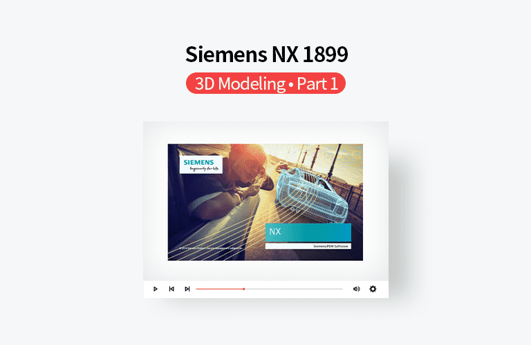동영상으로 배우는 Siemens NX 1899 3D모델링, Part 1 강의 이미지