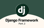 Thumbnail image of the Learn the Django Framework Properly Part 2