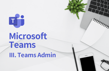 Microsoft Teams - 3  Teams Admin 정책 설정 및 운영, 관리 썸네일