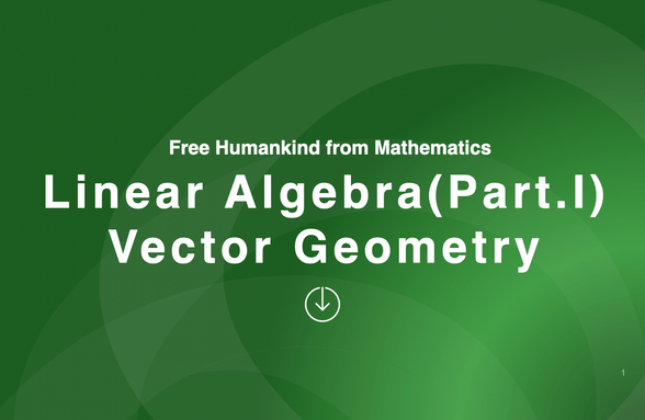 수학으로부터 인류를 자유롭게 하라(선형대수학 Part.I) - 벡터기하학 썸네일