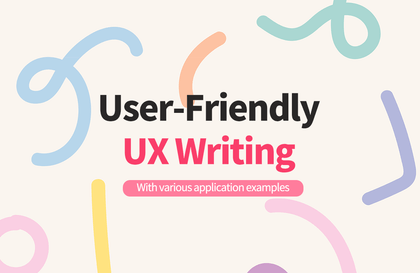 고객의 친구가 되기 위한 'UX Writing'강의 썸네일