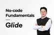 Glide를 활용한 노코드 프로토타이핑의 기초