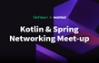 Kotlin & Spring 네트워킹 밋업 다시보기