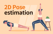 최신 논문과 유튜브 동영상으로 만드는 2D Pose estimation 실전 프로젝트 따라하기