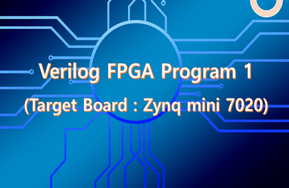 Verilog FPGA Program 1 (Zynq mini 7020)강의 썸네일