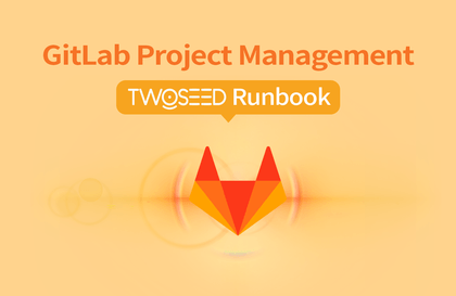 [투씨드 클라쓰] GitLab Project Management Runbook강의 썸네일