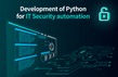 IT 보안 자동화 업무를 위한 파이썬 프로그램 개발 및 활용