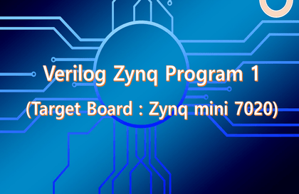 Verilog ZYNQ Program 1 (Zynq mini 7020)강의 썸네일