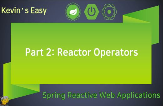 Kevin의 알기 쉬운 Spring Reactive Web Applications: Reactor 2부강의 썸네일