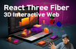 React Three fiber(R3F)로 배우는 인터렉티브 3D 웹 개발 썸네일