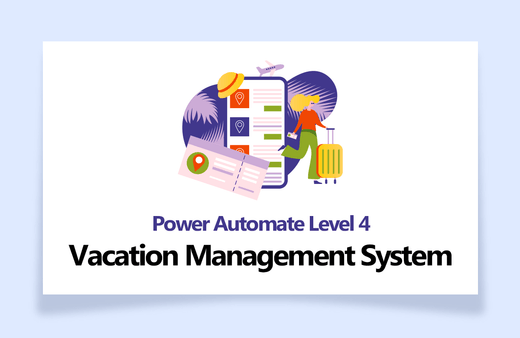 Power Automate Level 4 - 휴가 신청/관리 시스템 만들기강의 썸네일