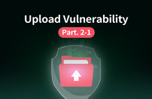 파일 업로드 취약점 고급 공격 기법 PART2-1 : 파일 업로드 라이브러리 분석과 공격 방법론 썸네일