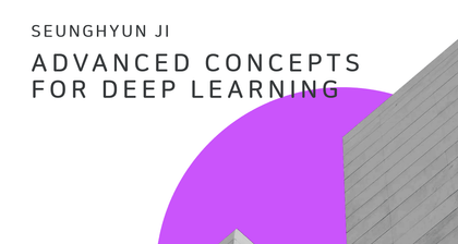 Advanced concepts for Deep learning강의 썸네일