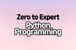 Python 프로그래밍: Zero to Expert