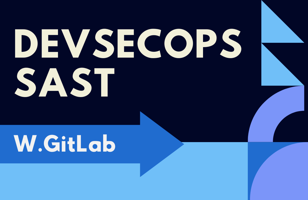 DevSecOps SAST(/w GitLab)