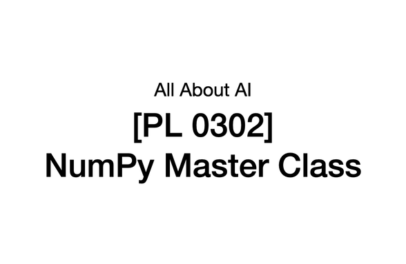Hình thu nhỏ của [PL 0302] Python cho thao tác dữ liệu - Lớp học nâng cao NumPy