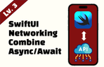 Thumbnail image of the [Lv.3] 실전 네트워크 통신 - SwiftUI Combine, Async/Await