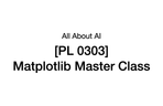 Thumbnail image of the [PL 0303] 데이터 시각화를 위한 파이썬 - 맷플롯립 마스터 클래스