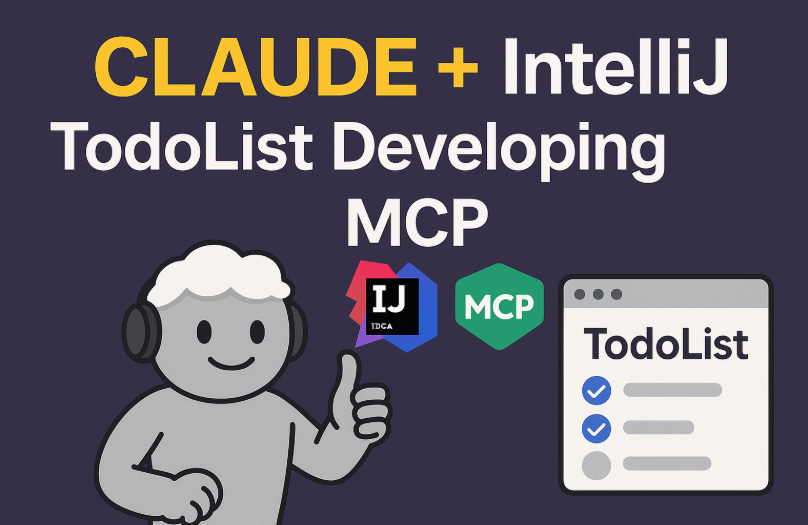 Claude + IntelliJ로 TodoList 개발하기 -  MCP 완전 정복