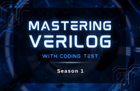 Self-Study Design's Verilog Master Season 1 (Career Leap for Digital Design Engineers Completed Through Practical Coding Test Problems) thumbnail