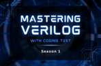 Thumbnail image of the 설계독학's Verilog 마스터 Season 1 (실전 코딩 Test 문제로 완성하는 디지털 설계 엔지니어의 커리어 도약)