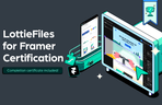 Thumbnail image of the [LottieFiles公式] LottieFiles for Framer : FramerでLottieアニメーション200%活用する（修了証発行）