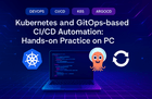 Hands-on k8s and GitOps-based CI/CD automation on my PC thumbnail
