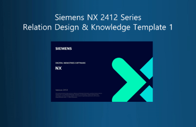 Siemens NX 2412 Series Relation Design & Knowledge Template 강좌 1