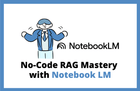 Master Knowledge Management with NotebookLM, the Ultimate No-Code RAG thumbnail
