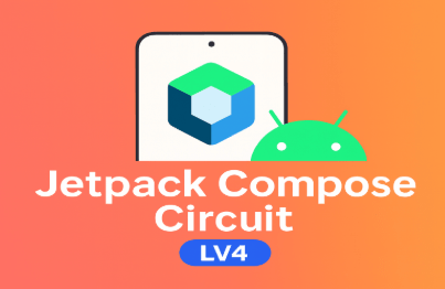 [LV4] Jetpack Compose - Mẫu thiết kế và CircuitHình thu nhỏ khóa học