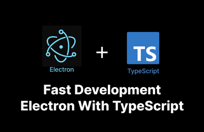 누구보다 빠르게 해보는 Electron Todo List With TypeScript