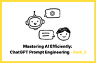 AI를 효율적으로 조작하자! ChatGPT 프롬프트 엔지니어링 Part. 2 썸네일