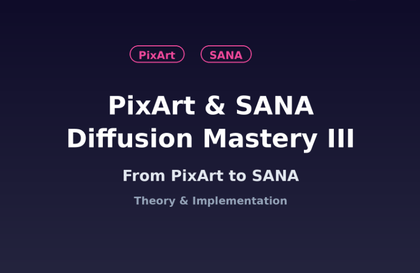 Pixart & SANA, 구현하며 배우는 Diffusion 완전정복 IIICourse Thumbnail