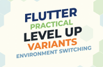 Thumbnail image of the Flutter Nâng Cấp Thực Chiến: Build Variants (Flavor) 3 Cấp Độ và Chuyển Đổi Môi Trường Không Cần Sửa Code