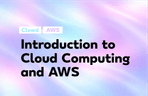 Thumbnail image of the Introduction to Cloud Computing and AWS