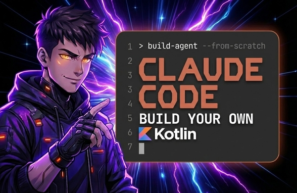 Hình thu nhỏ của Phát triển AI Agent bằng Kotlin: Học thông qua việc tự tay xây dựng Claude Code