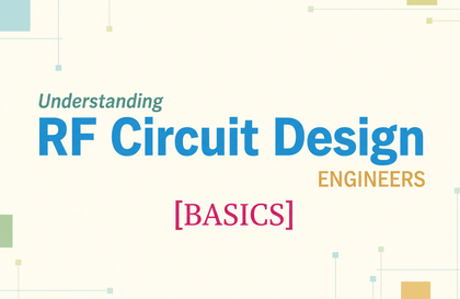 Understanding RF Circuit Design for Engineers [Fundamentals]강의 썸네일