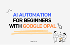 Hình thu nhỏ của 「Nhập môn tự động hóa AI bắt đầu với Google Opal」
