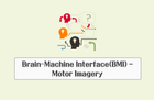비침습적 뇌파(EEG) 기반 BMI(Motor Imagery) 오버뷰 썸네일