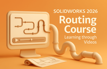 Khóa học Solidworks 2026 Routing học qua videoCourse Thumbnail
