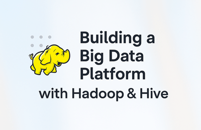 실습으로 배우는 Hadoop & Hive 빅데이터 플랫폼 구축