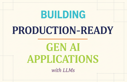 Building Production-Ready Generative AI Applications with LLMsHình thu nhỏ khóa học