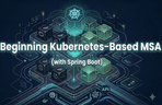 Thumbnail image of the Bắt đầu với MSA dựa trên Kubernates (với Spring Boot) - Phần 1