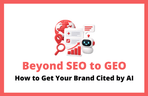 Thumbnail image of the Vượt xa SEO đến GEO, chiến lược hiển thị thương hiệu được trích dẫn trong câu trả lời của AI