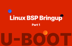 Thumbnail image of the Linux BSPブリングアップおよびブート最適化 Part1：U-Bootブートローダー