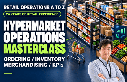 Thực tiễn vận hành đại siêu thị ◎ hypermarket: từ đặt hàng · quản lý tồn kho đến quản lý tại hiện trườngHình thu nhỏ khóa học